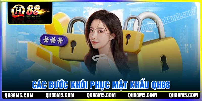 Các bước lấy lại mật khẩu QH88 dễ dàng nhất