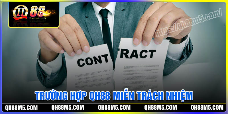 Các trường hợp QH88 miễn trừ trách nhiệm với người chơi