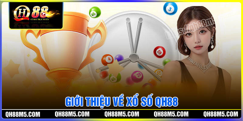 Giới thiệu đôi nét về xổ số QH88