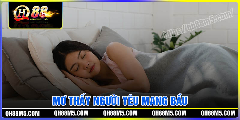 Mơ thấy người yêu mang bầu điềm báo gì?