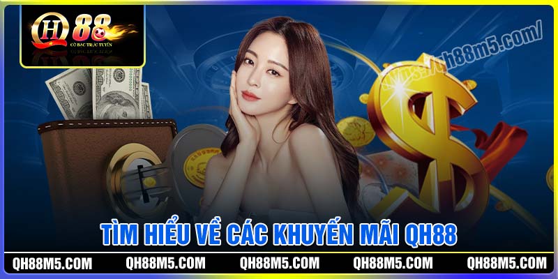 Tìm hiểu về các khuyến mãi QH88